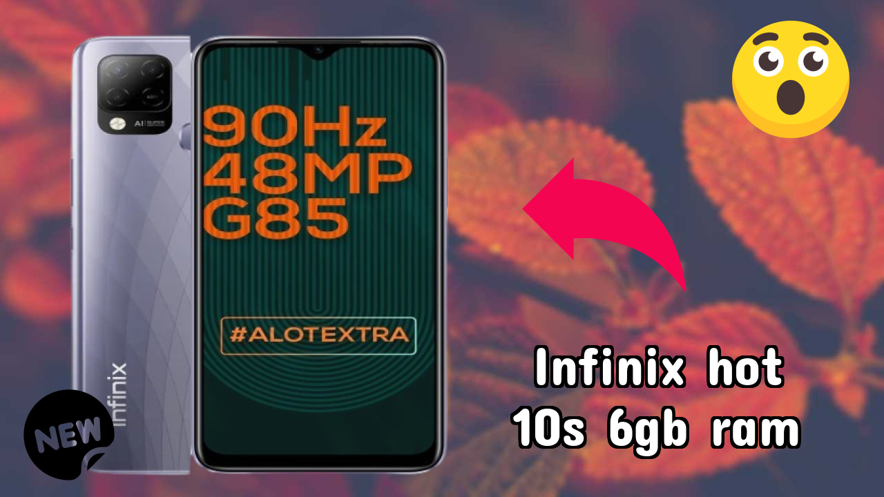 Infinix Hot 10S 6GB RAM Price: ₹10,999 - Complete Review