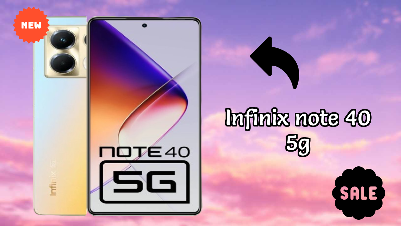 Infinix Note 40 5G at ₹15,999 - Complete Specifications