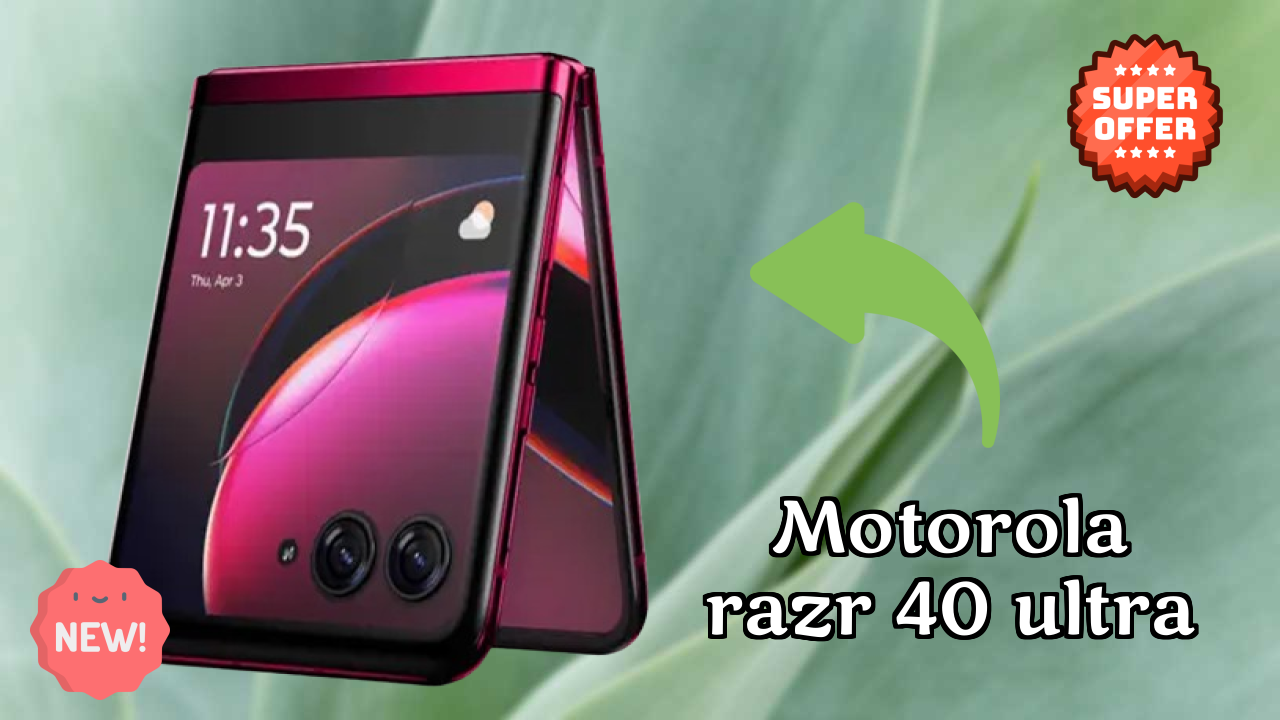 What Makes Motorola Razr 40 Ultra Stand Out in 2026?