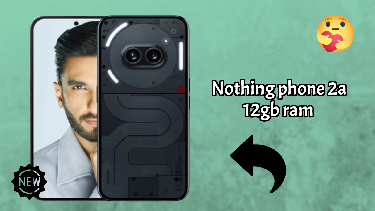 Nothing Phone 2a 12GB RAM at ₹22,889 - Best Features Listed