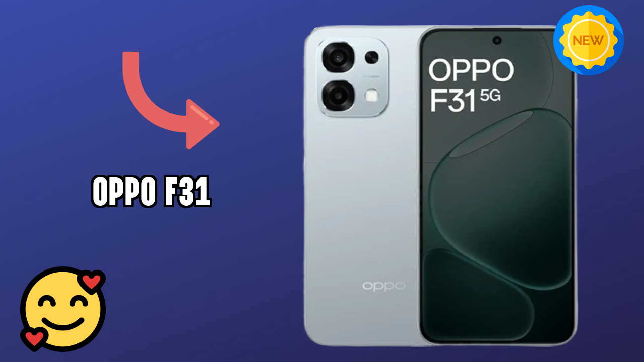 OPPO F31 Battery Life: 7000 MAh How Long Lasts