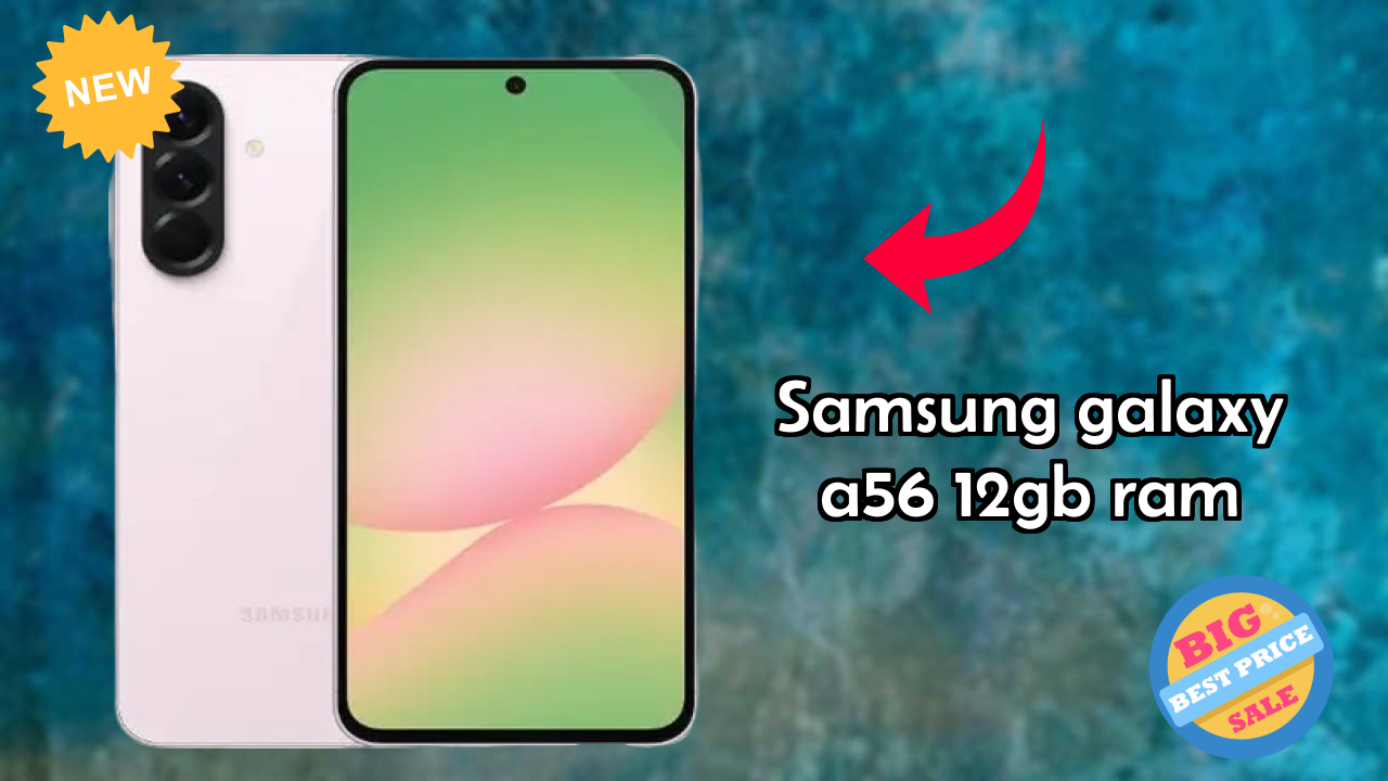 Samsung Galaxy A56 12GB RAM Review: 12 GB RAM Multitasking Analysis