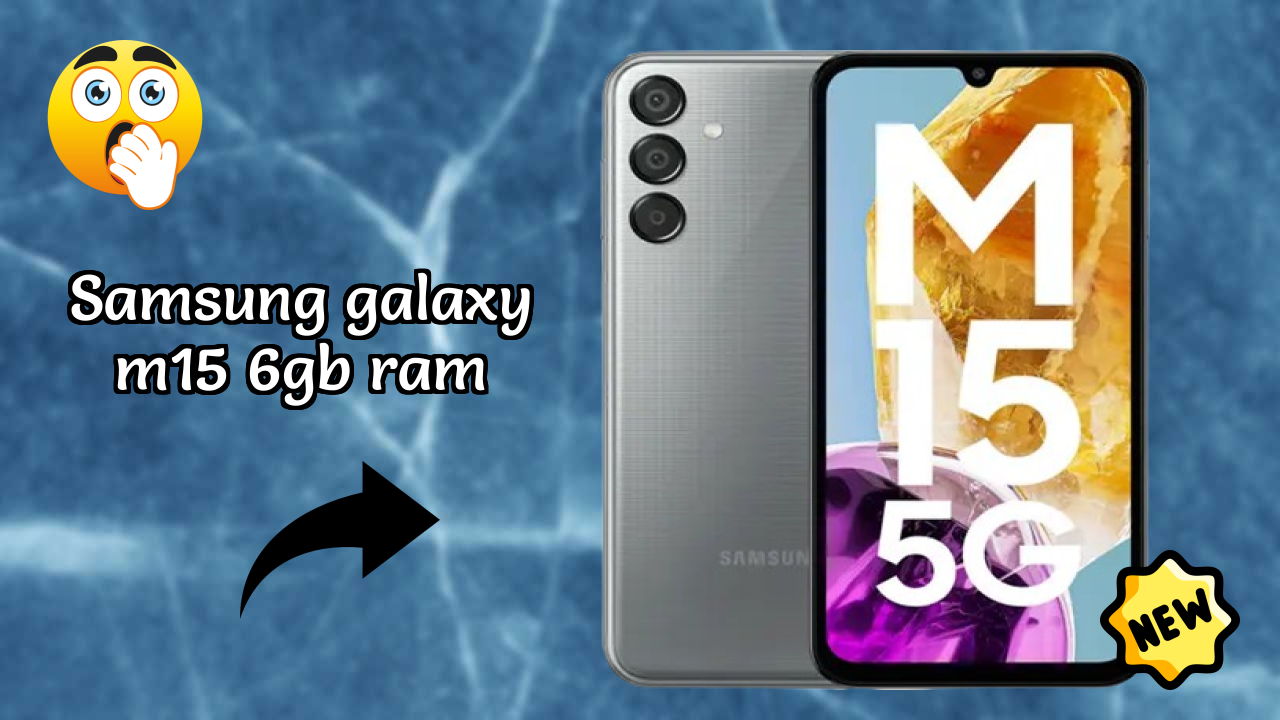 Samsung Galaxy M15 6GB RAM Price Review: ₹14,998 Value for Money?