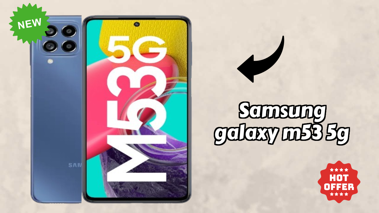 Samsung Galaxy M53 5G 2026 – Complete User Experience Review
