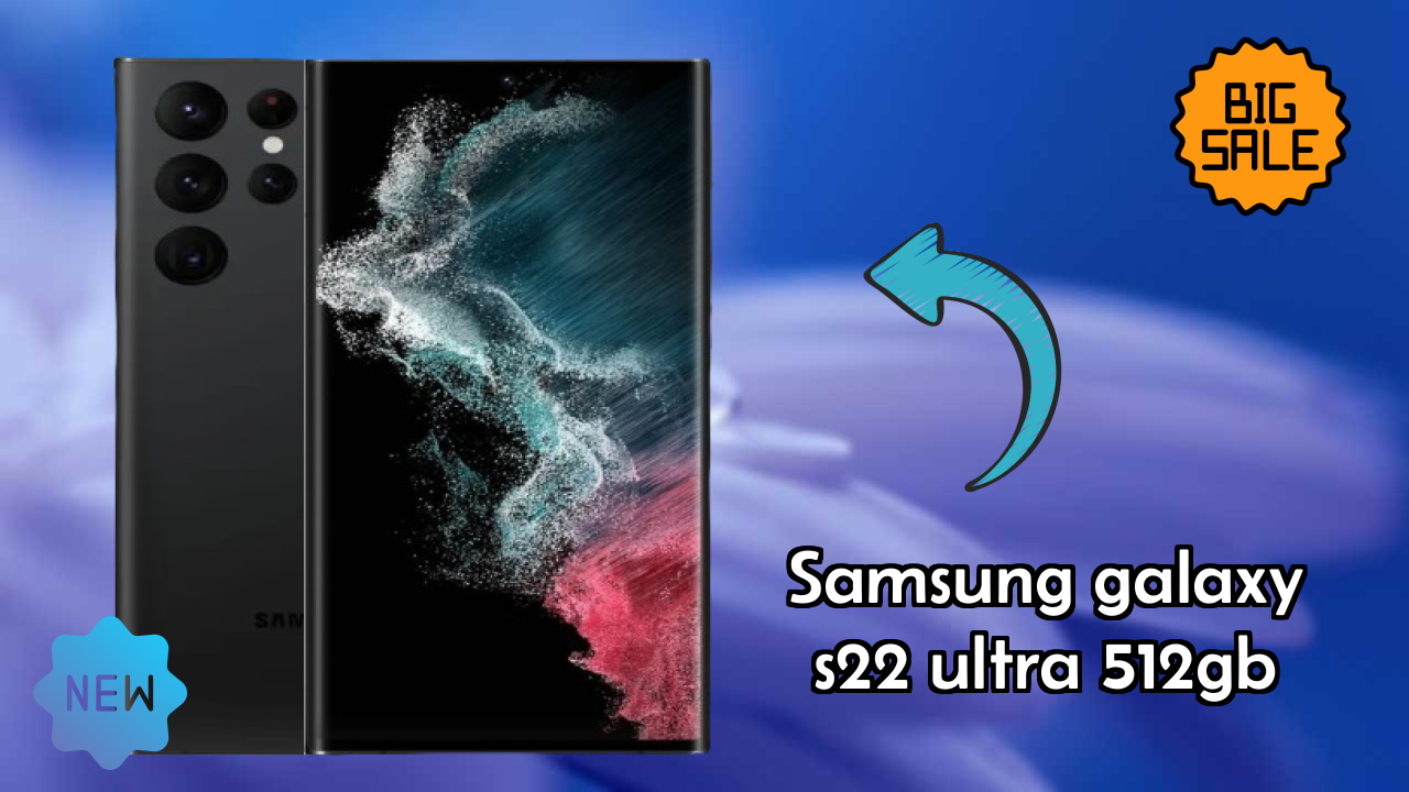 Samsung Galaxy S22 Ultra 512GB at ₹99,999 - Best Features Explained