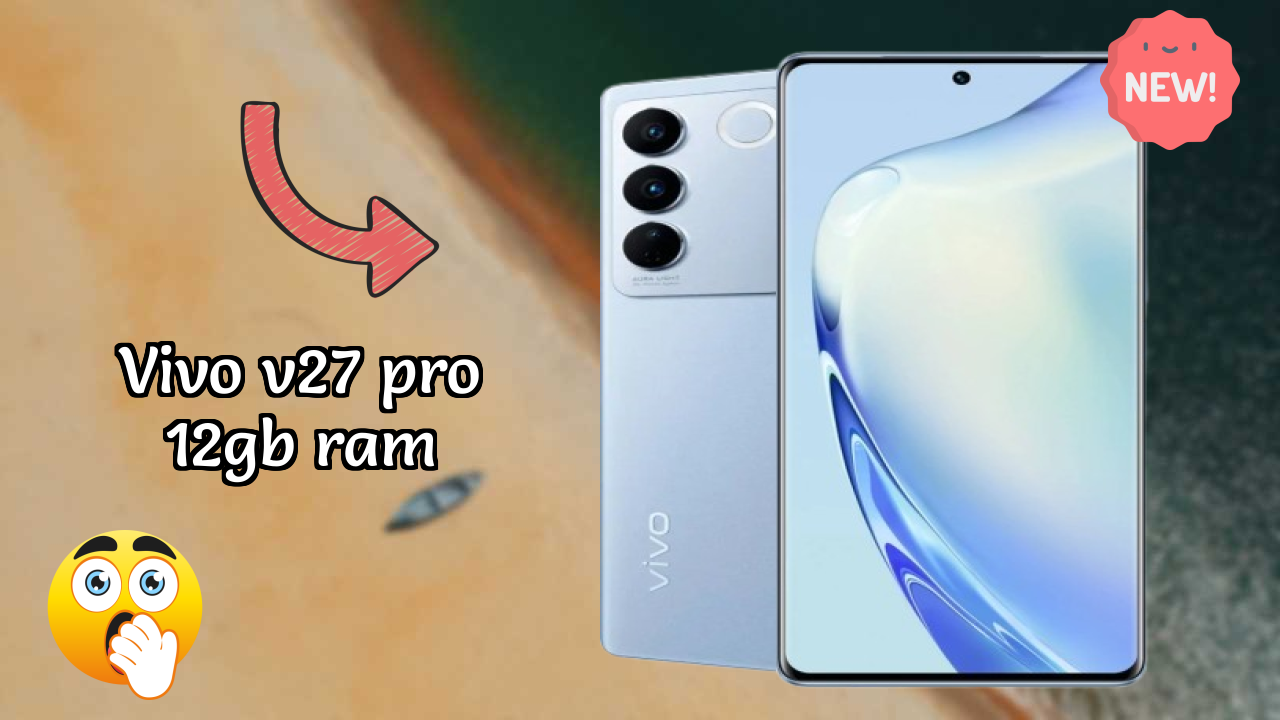 Vivo V27 Pro 12GB RAM Display Quality: AMOLED Review